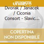 Dvorak / Janacek / Ciconia Consort - Slavic Rhapsody cd