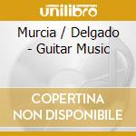 Murcia / Delgado - Guitar Music cd