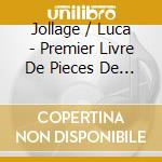 Jollage / Luca - Premier Livre De Pieces De Clavecin cd