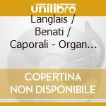 Langlais / Benati / Caporali - Organ Music Vol. 1 (5 Cd) cd