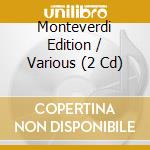 Monteverdi Edition / Various (2 Cd) cd musicale