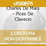 Charles De Mars - Pices De Clavecin cd