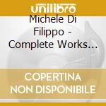 Michele Di Filippo - Complete Works For Guitar cd