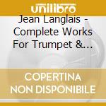 Jean Langlais - Complete Works For Trumpet & Organ cd