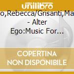 Taio,Rebecca/Grisanti,Marco - Alter Ego:Music For Flute And Piano cd