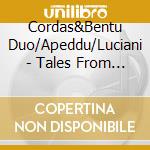 Cordas&Bentu Duo/Apeddu/Luciani - Tales From Sardinia cd