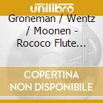 Groneman / Wentz / Moonen - Rococo Flute Music cd