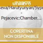 Litvintseva/Harutyunyan/Sypniewski - Pejacevic:Chamber Music cd musicale