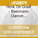 Henk De Graaf - Baermann: Clarinet Quintets cd
