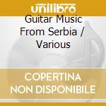 Guitar Music From Serbia / Various cd