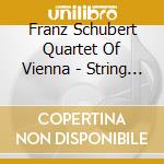 Franz Schubert Quartet Of Vienna - String Quartets  Kv 464 & Kv 465 cd musicale
