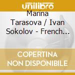 Marina Tarasova / Ivan Sokolov - French Cello Sonatas, Vol.3 cd