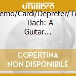 Attademo/Cardi/Depreter/Teopini - Bach: A Guitar Collection (2 Cd) cd
