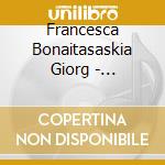 Francesca Bonaitasaskia Giorg - Szymanowski Works For Violin cd