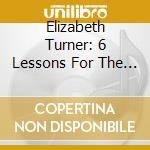 Elizabeth Turner: 6 Lessons For The Harpsichord (London, 1756) cd