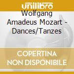 Wolfgang Amadeus Mozart - Dances/Tanzes cd