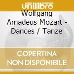Wolfgang Amadeus Mozart - Dances / Tanze cd