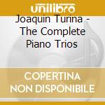 Joaquin Turina - The Complete Piano Trios cd