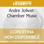 Andre Jolivet: Chamber Music cd