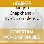 Jangoo Chapkhana - Byrd: Complete Fantasias For Organ cd