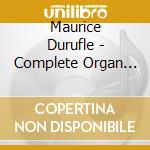 Maurice Durufle - Complete Organ Music cd