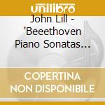 John Lill - 'Beeethoven Piano Sonatas Nos.11,12 & 15' cd