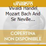 Vivaldi Händel Mozart Bach And Sir Neville Marriner - The Academy Of St.martin In The Fields cd