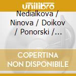 Nedialkova / Ninova / Doikov / Ponorski / Choir & Orchestra Of The Sofia Opera / Marinov Ivan - Messa Da Requiem cd musicale