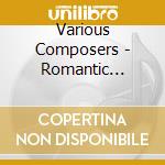 Various Composers - Romantic Melodies For Flute cd musicale di Various Composers