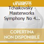 Tchaikovsky - Masterworks Symphony No 4 In F Minor Op 36 - Marche Slave Op 31 cd
