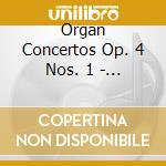 Organ Concertos Op. 4 Nos. 1 - 6 cd