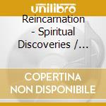Reincarnation - Spiritual Discoveries / Various cd