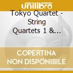 Tokyo Quartet - String Quartets 1 & 3 cd musicale