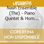 Nash Ensemble (The) - Piano Quintet & Horn Trio cd