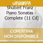 Shubert Franz - Piano Sonatas - Complete (11 Cd)