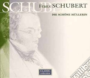 Franz Schubert - Die Schone Mullerin cd musicale di Franz Schubert