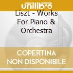 Liszt - Works For Piano & Orchestra cd