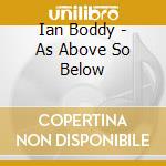 Ian Boddy - As Above So Below cd musicale di Ian Boddy