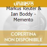 Markus Reuter & Ian Boddy - Memento cd