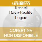 Bessell  Dave-Reality Engine cd
