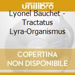 Lyonel Bauchet - Tractatus Lyra-Organismus cd