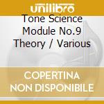 Tone Science Module No.9 Theory / Various cd