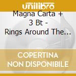 Magna Carta + 3 Bt - Rings Around The Moon cd musicale di MAGNA CARTA