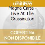Magna Carta - Live At The Grassington cd musicale di MAGNA CARTA