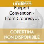 Fairport Convention - From Cropredy To.. cd