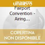 Fairport Convention - Airing Cupboard Tapes cd