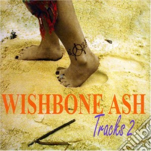 Wishbone Ash - Tracks 2 cd musicale di WISHBONE ASH