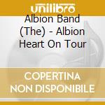 Albion Band (The) - Albion Heart On Tour cd