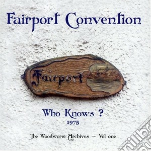 Fairport Convention - Who Knows? cd musicale di FAIRPORT CONVENTION