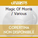 Magic Of Morris / Various cd musicale di Talking Elephant